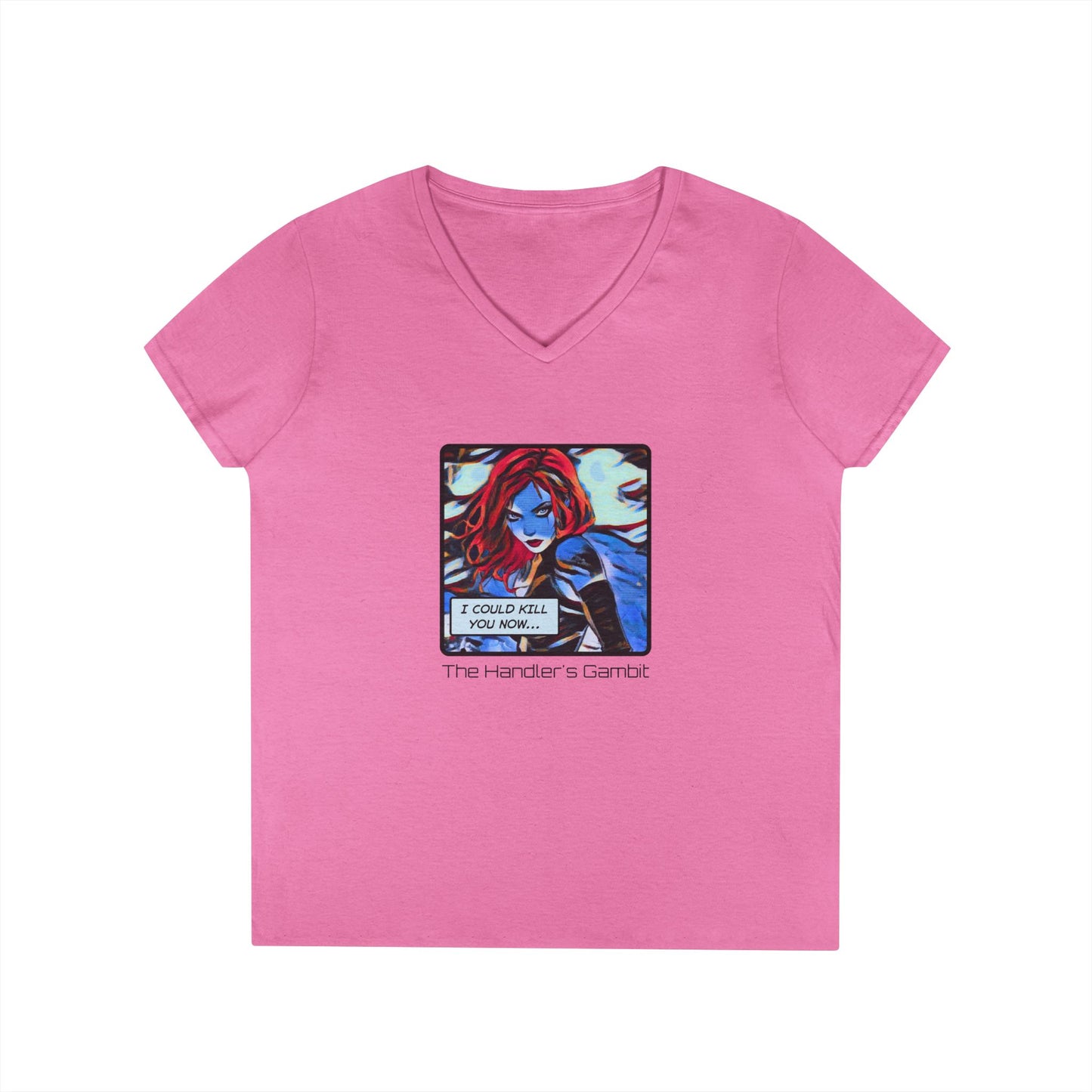 I Could Kill You Now Ladies' V-Neck T-Shirt