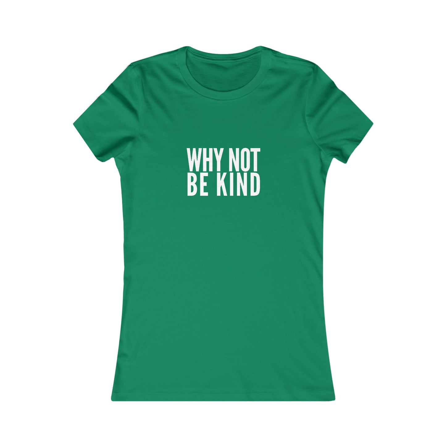 Why Not Be Kind Women's Cotton Tee