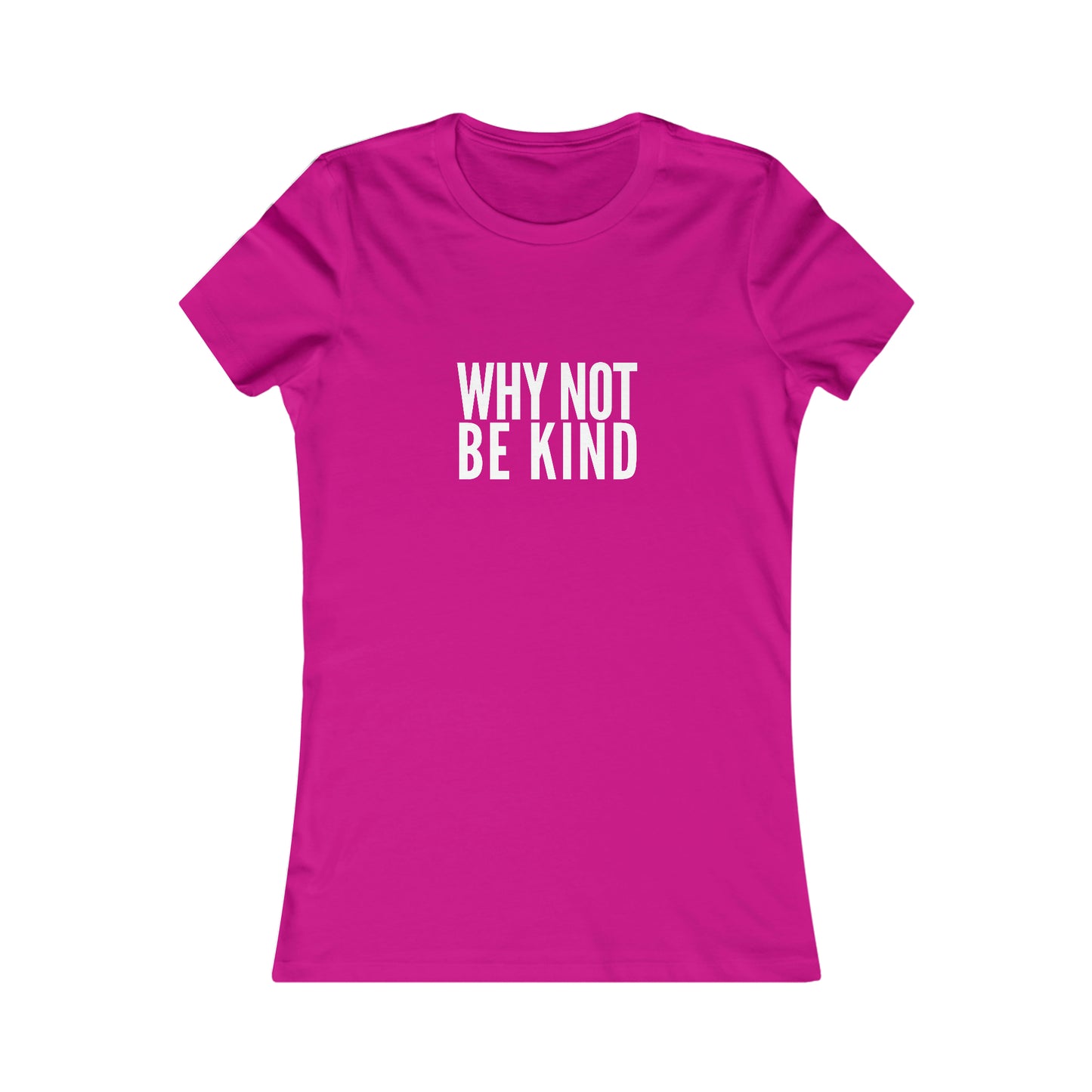 Why Not Be Kind Women's Cotton Tee