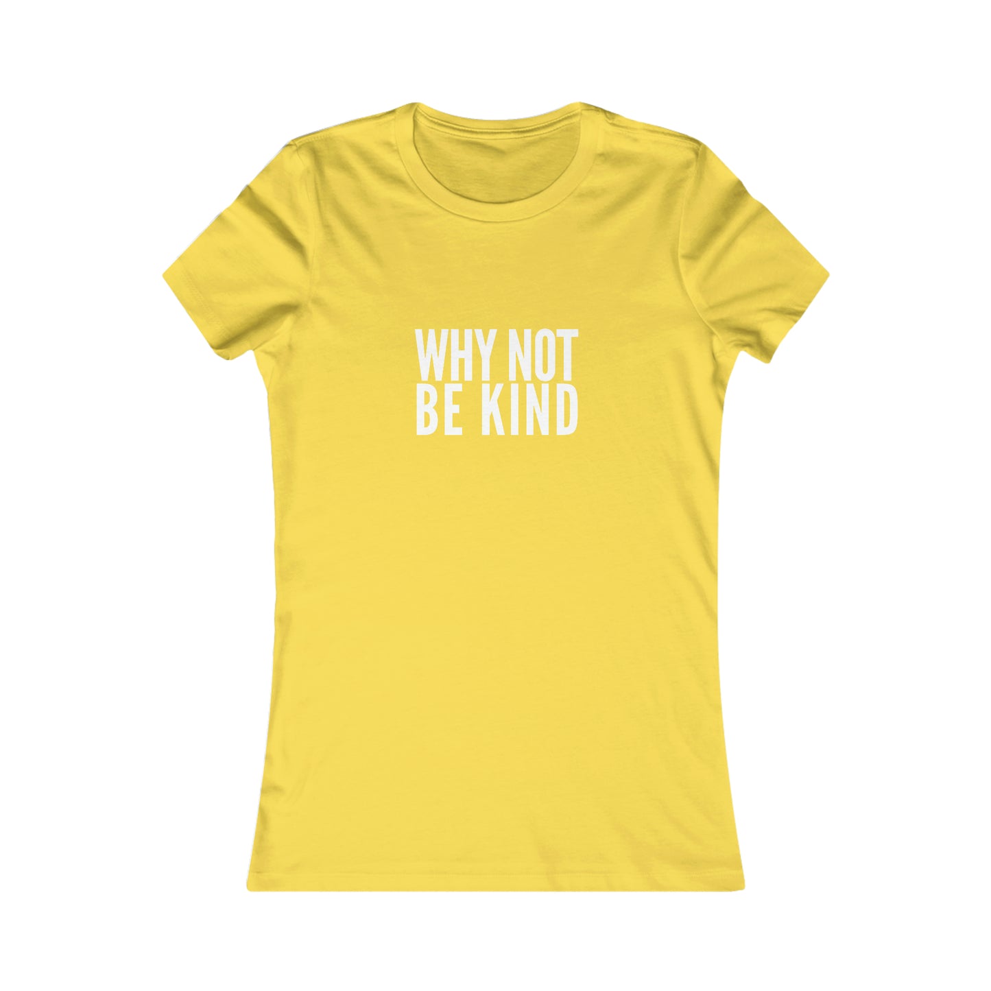 Why Not Be Kind Women's Cotton Tee