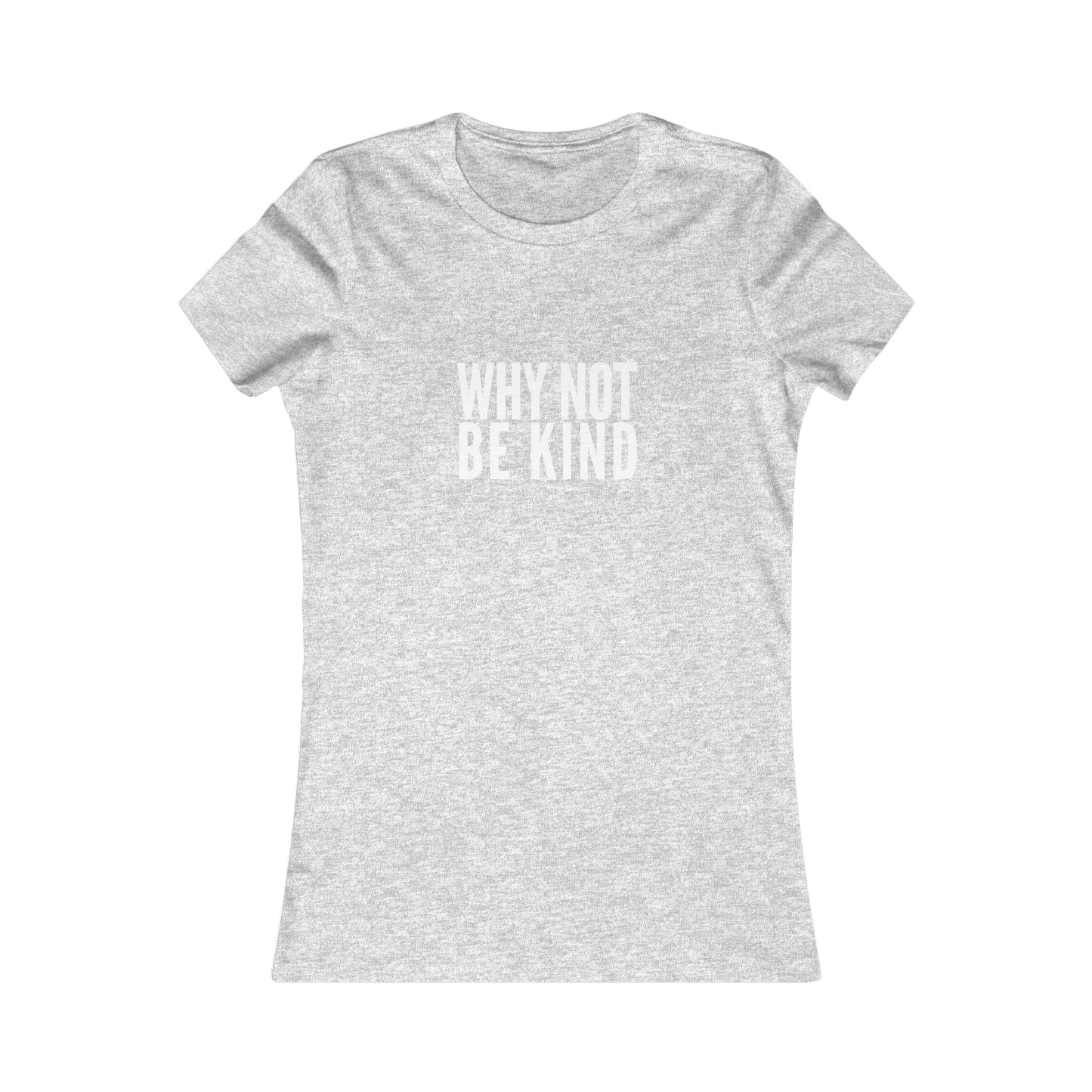 Why Not Be Kind Women's Cotton Tee
