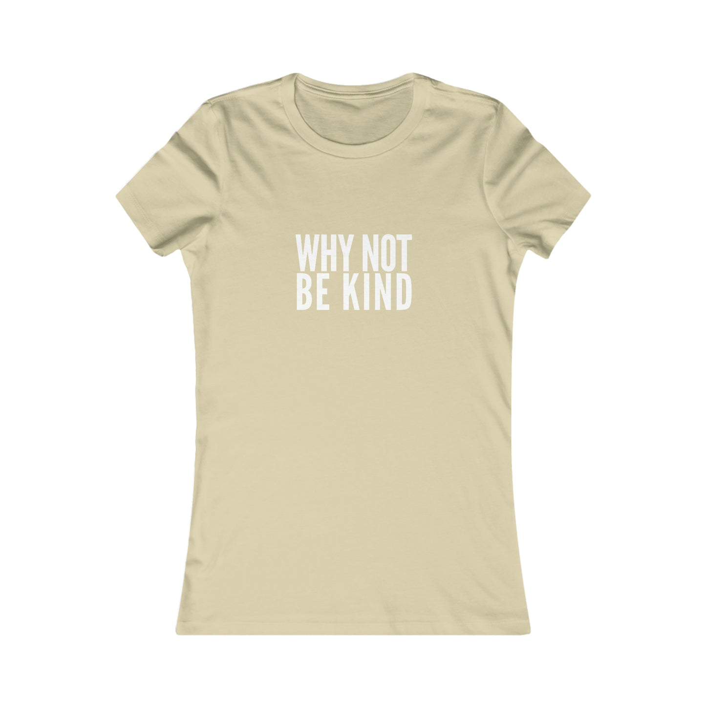 Why Not Be Kind Women's Cotton Tee