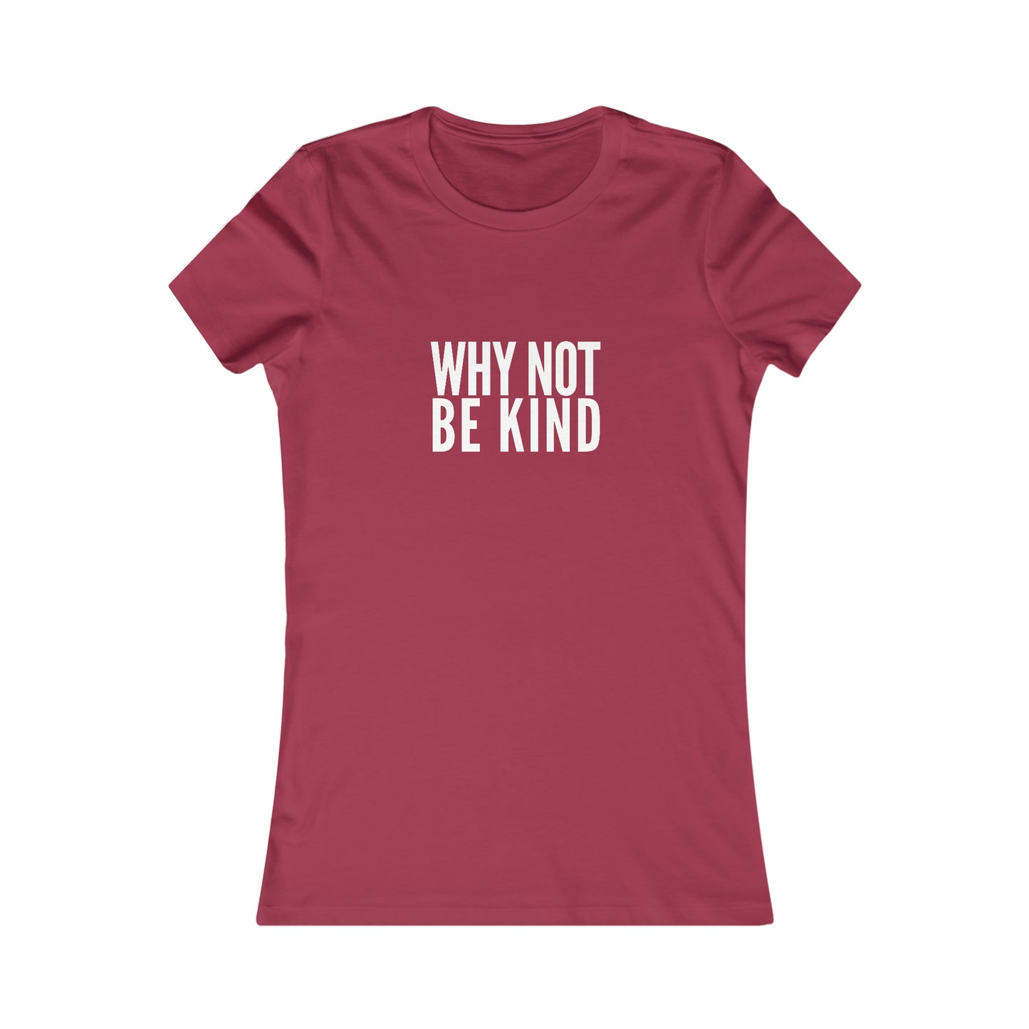 Why Not Be Kind Women's Cotton Tee