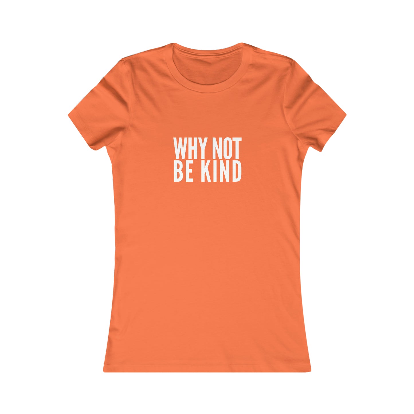 Why Not Be Kind Women's Cotton Tee