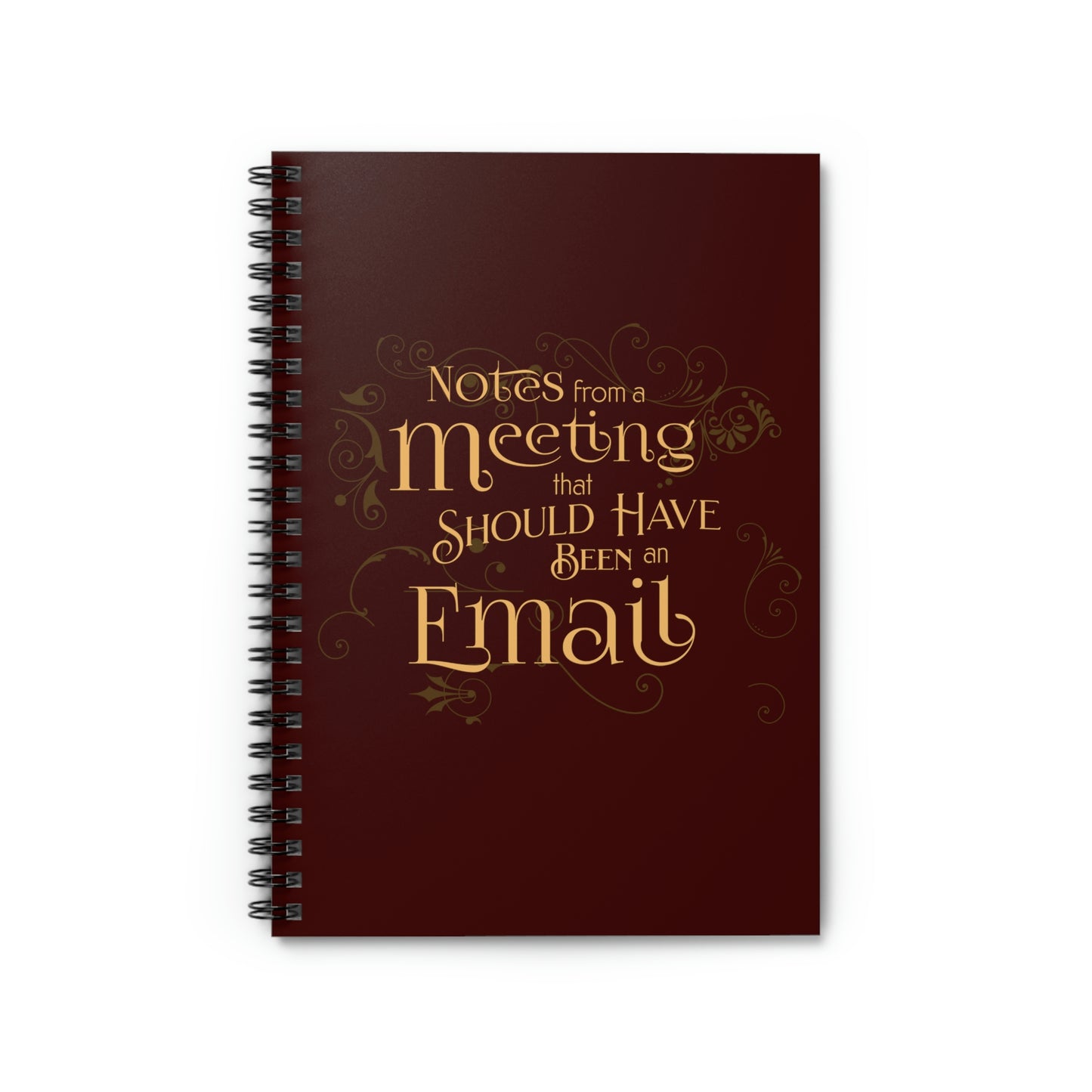 Should Have Been an Email Spiral Notebook - Ruled Line