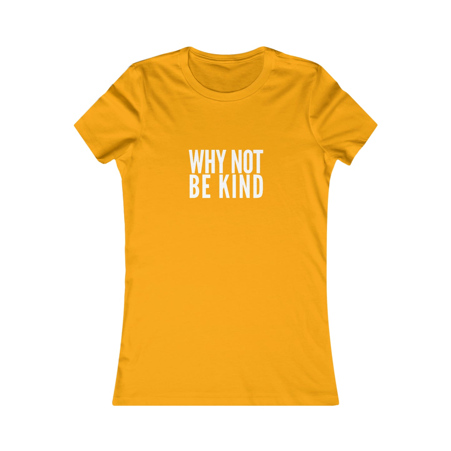 Why Not Be Kind Women's Cotton Tee