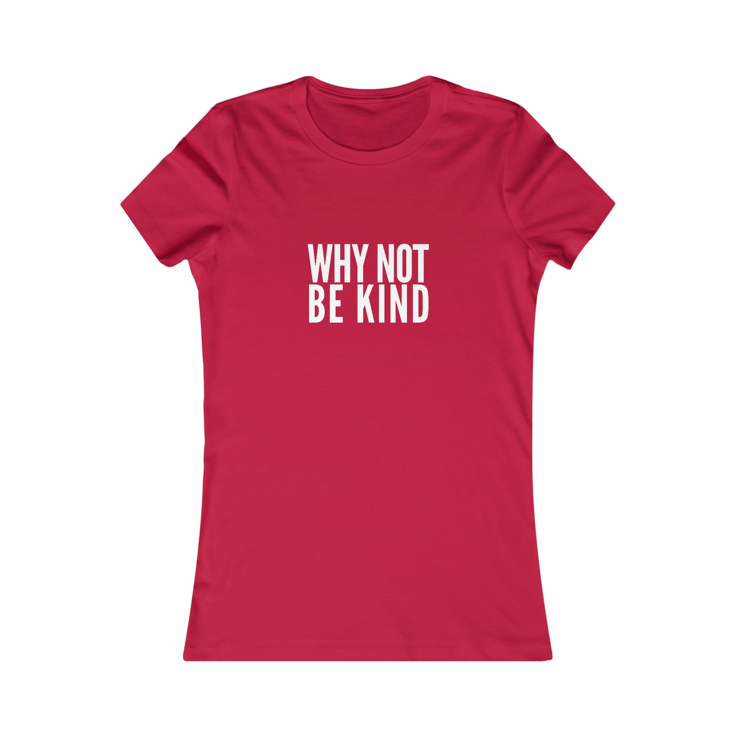 Why Not Be Kind Women's Cotton Tee