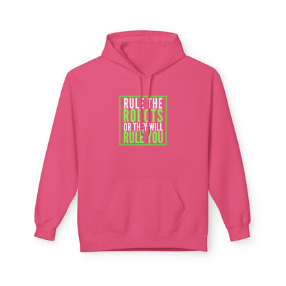 Rule the Robots Unisex Hoodie