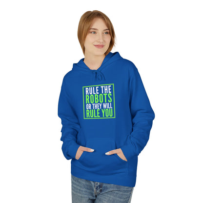 Rule the Robots Unisex Hoodie