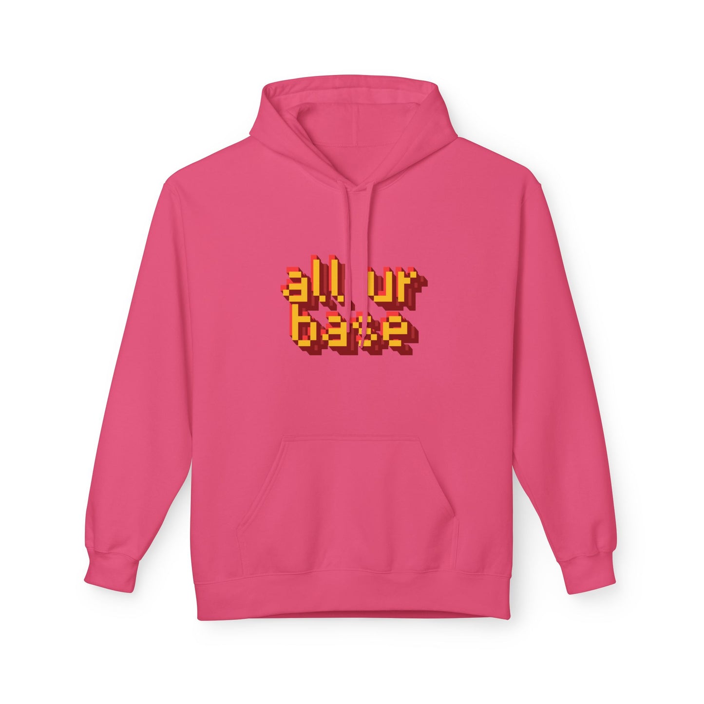 All Ur Base Unisex Hoodie