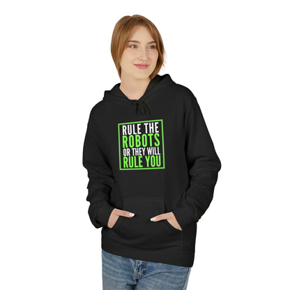 Rule the Robots Unisex Hoodie