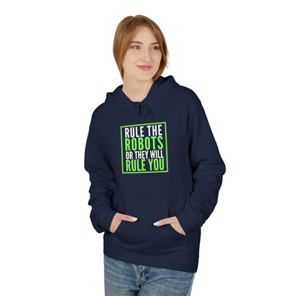 Rule the Robots Unisex Hoodie