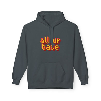 All Ur Base Unisex Hoodie