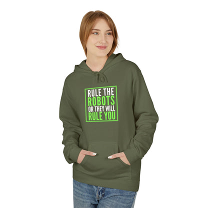 Rule the Robots Unisex Hoodie