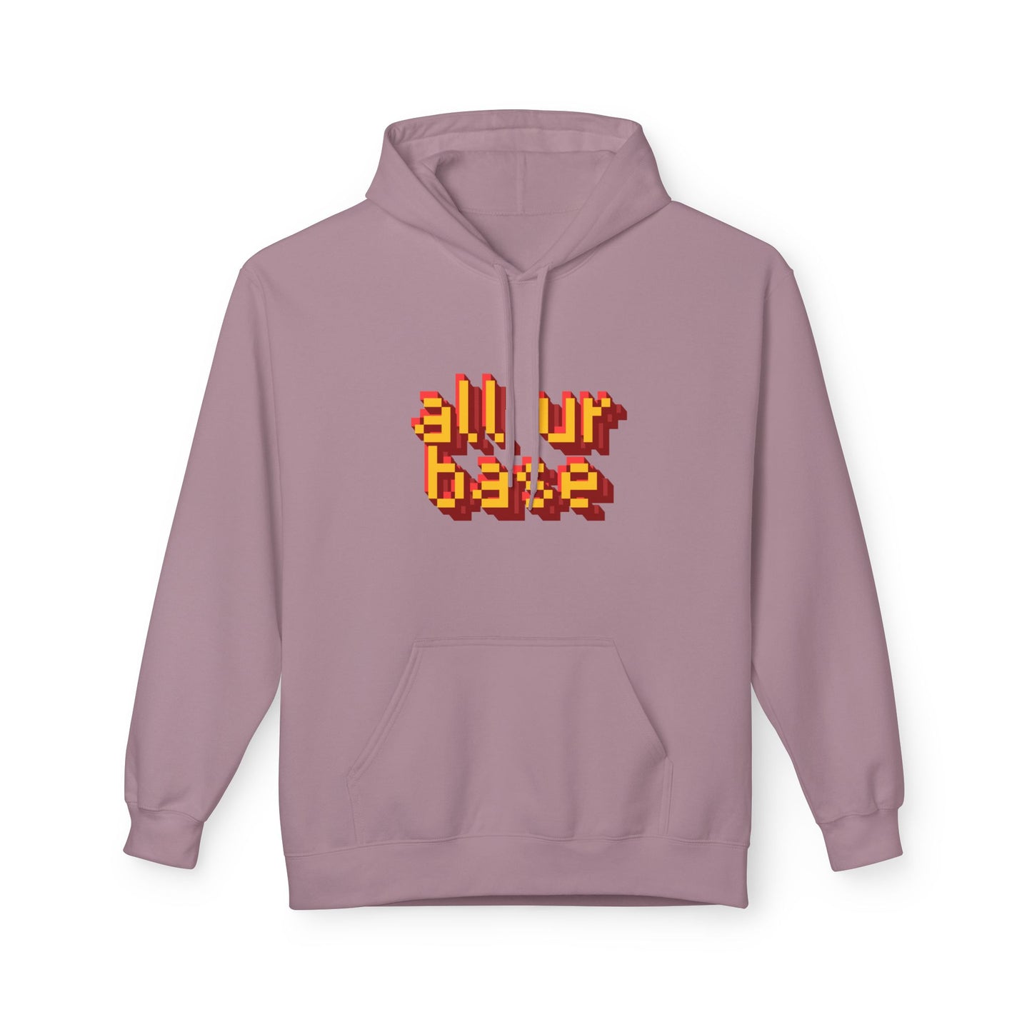 All Ur Base Unisex Hoodie