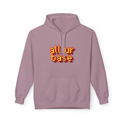 All Ur Base Unisex Hoodie