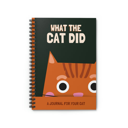 What the Cat Did Spiral Notebook - Ruled Line