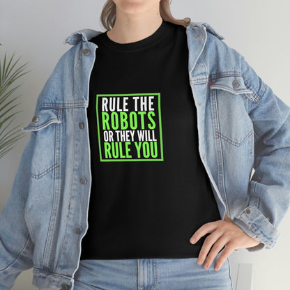 Rule the Robots Unisex Cotton T-shirt