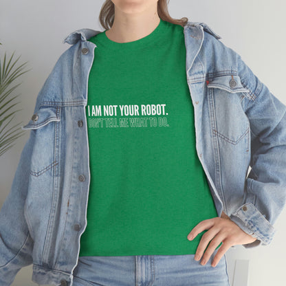 I Am Not Your Robot Unisex Cotton T-shirt