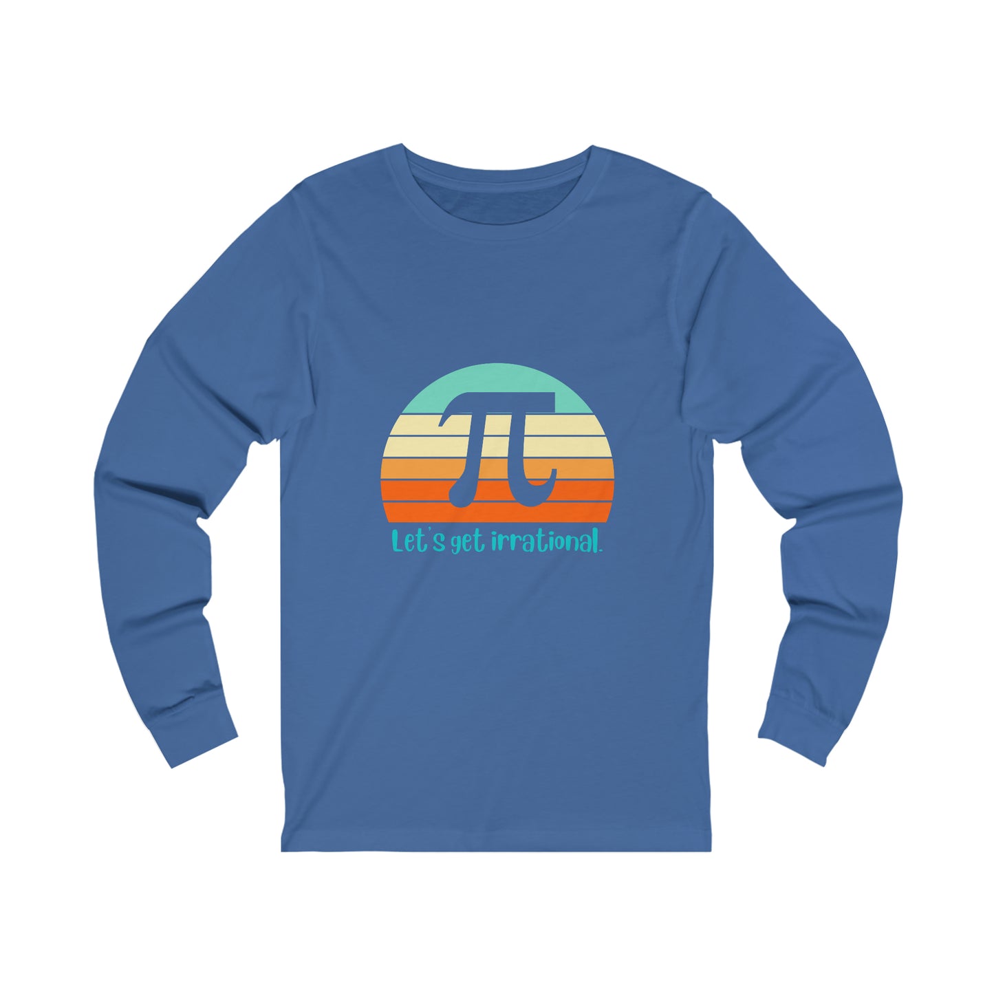 Let's Get Irrational Unisex Jersey Long Sleeve Tee