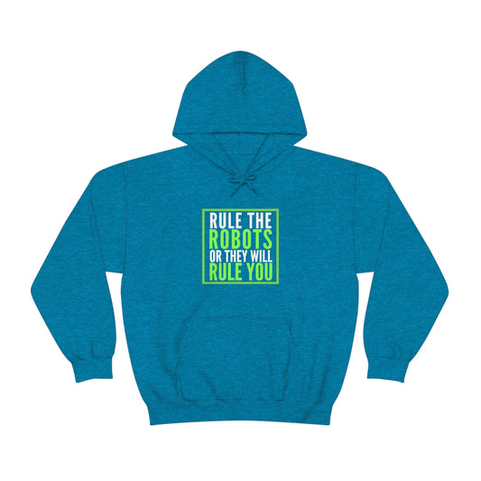 Rule the Robots Unisex Hooded Sweatshirt