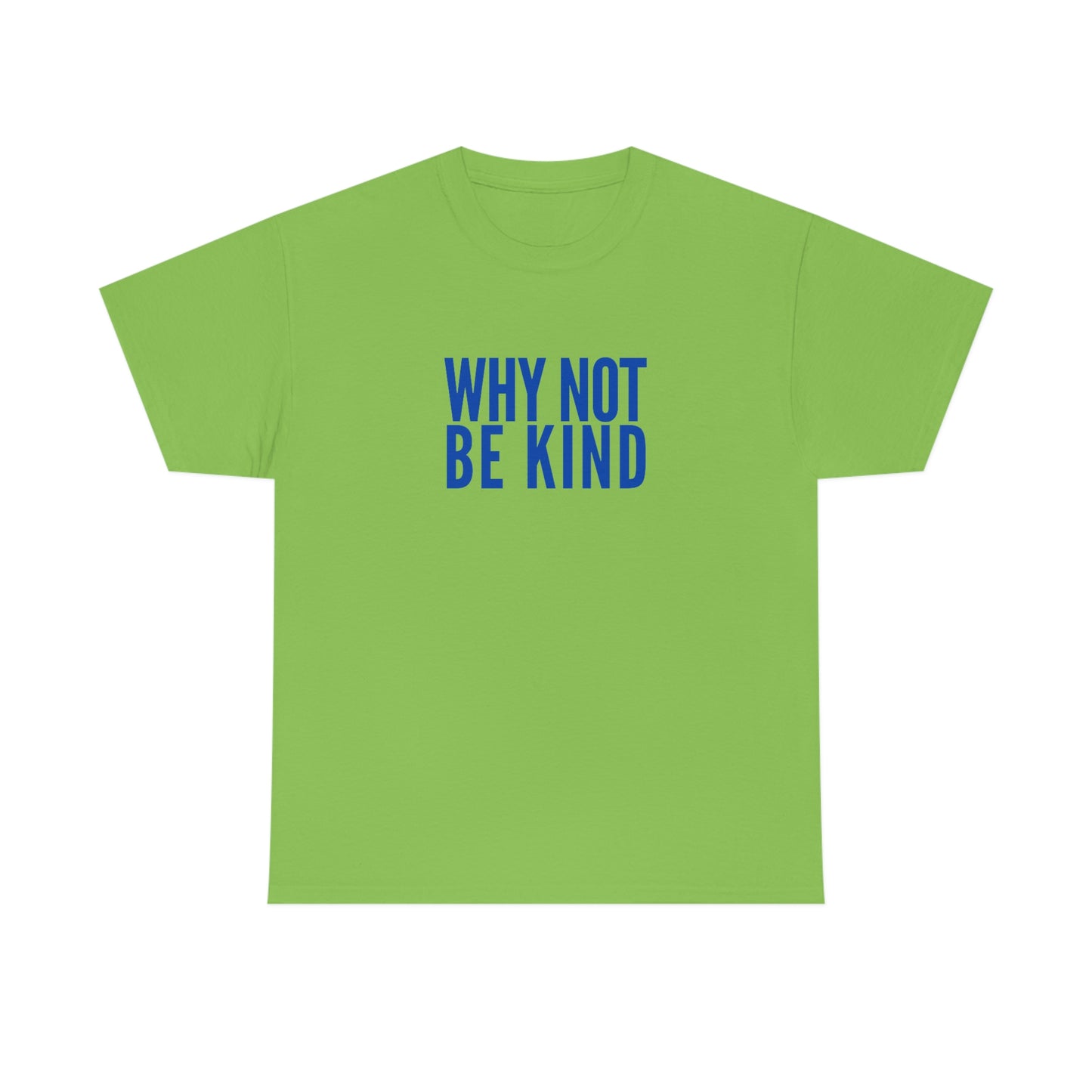 Why Not Be Kind (Light) Unisex Cotton T-shirt