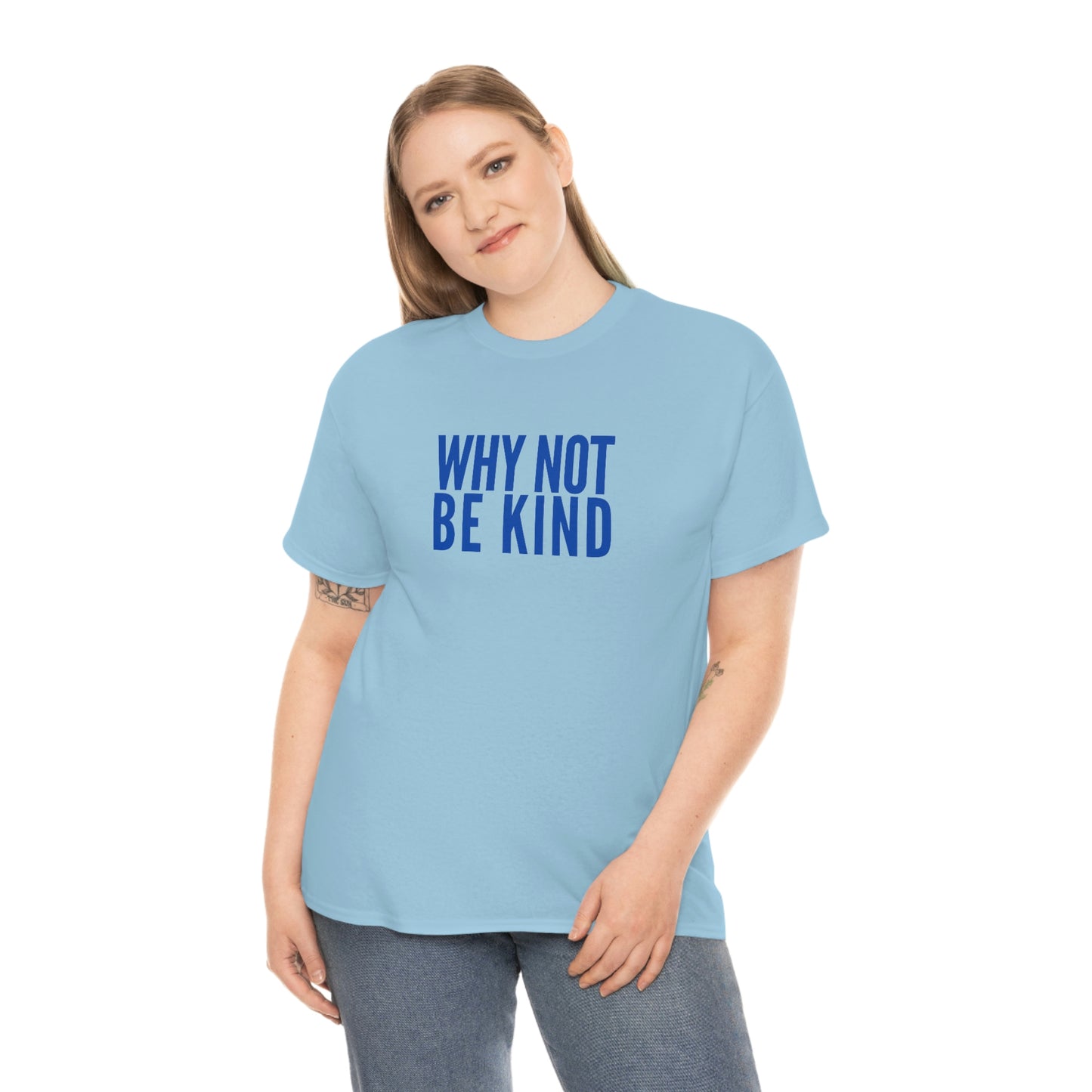 Why Not Be Kind (Light) Unisex Cotton T-shirt