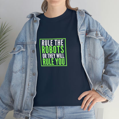 Rule the Robots Unisex Cotton T-shirt
