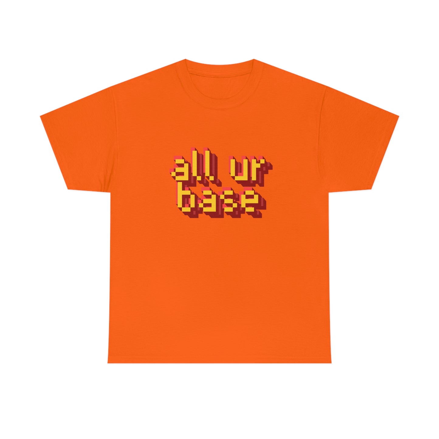 All Your Base Unisex Cotton T-shirt