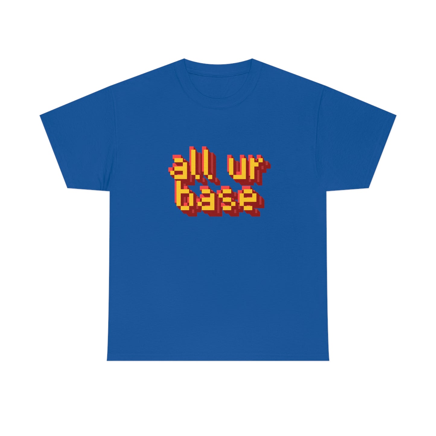 All Your Base Unisex Cotton T-shirt