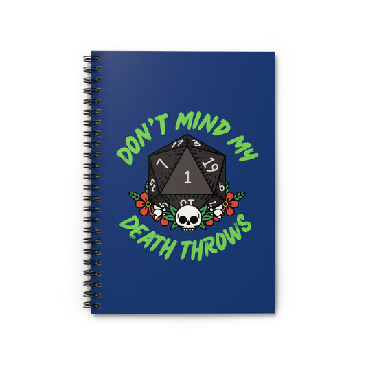 Death Throws Spiral Notebook - Ruled Line