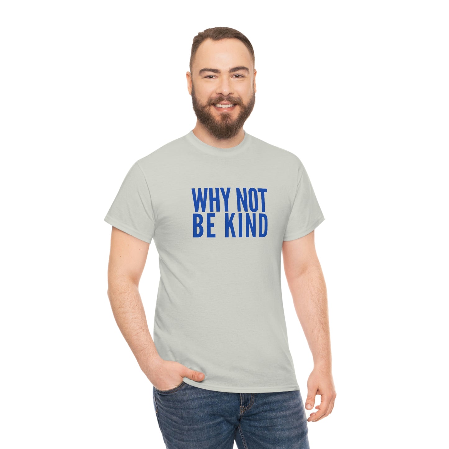 Why Not Be Kind (Light) Unisex Cotton T-shirt